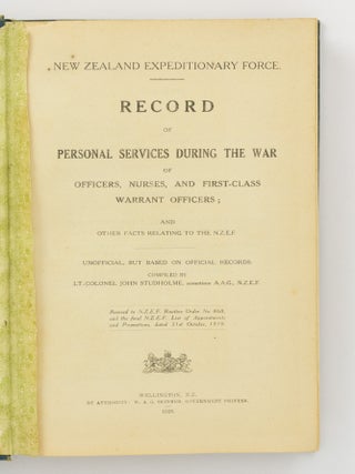 New Zealand Expeditionary Force. Record of Personal Services during the War of Officers, Nurses and First-Class Warrant Officers; and other Facts relating to the N.Z.E.F