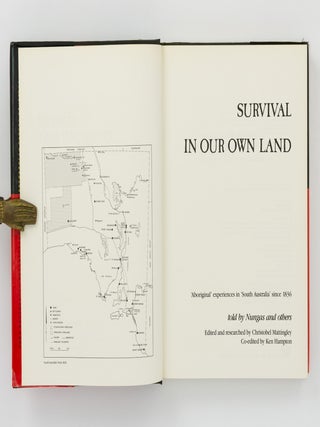 Survival in Our Own Land. 'Aboriginal' Experiences in 'South Australia' since 1836, told by Nungas and others