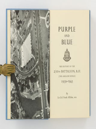 Purple and Blue. The History of the 2/10th Battalion AIF (the Adelaide Rifles), 1939-1945