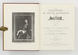 The Cyclopedia of South Australia (Illustrated). An Historical and Commercial Review. Descriptive and Biographical, Facts, Figures, and Illustrations. An Epitome of Progress