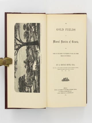 The Gold Fields and Mineral Districts of Victoria