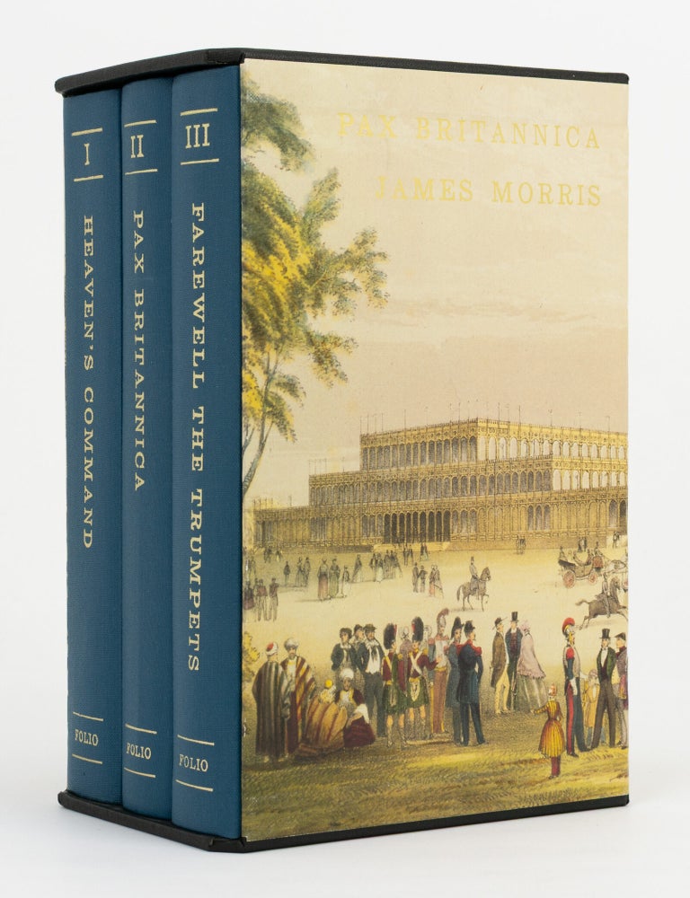 Item #146196 The Pax Britannica Trilogy. [A three-volume boxed set, comprising Heaven's Command. An Imperial Progress; Pax Britannica. The Climax of an Empire; and Farewell the Trumpets. An Imperial Retreat]. James MORRIS.