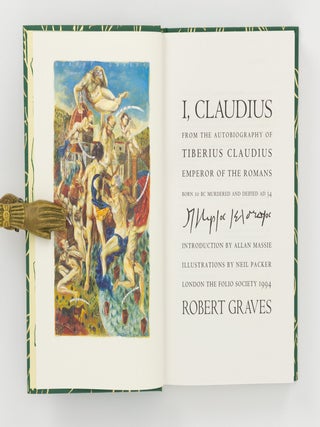 I, Claudius. From the Autobiography of Tiberius Claudius, Emperor of the Romans .... [Together with] Claudius the God, and his Wife Messalina. The Troublesome Reign of Tiberius Claudius Caesar, Emperor of the Romans ...