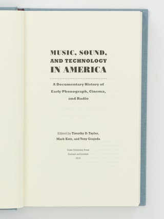Music, Sound, and Technology in America. A Documentary History of Early Phonograph, Cinema, and Radio