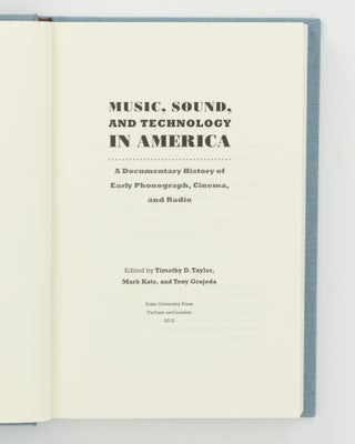 Music, Sound, and Technology in America. A Documentary History of Early Phonograph, Cinema, and Radio