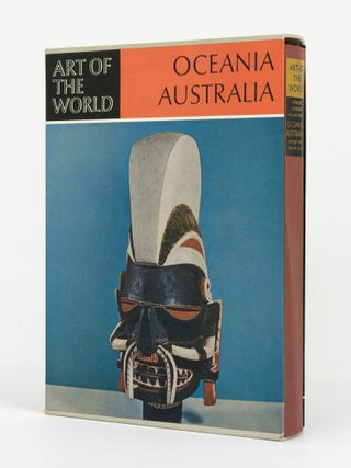 Item #146229 Oceania and Australia. The Art of the South Seas. Charles P. MOUNTFORD, Alfred...
