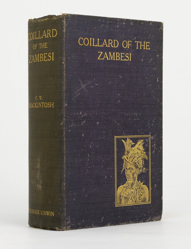 Item #146233 Coillard of the Zambesi. The Lives of Fran&ccedil;ois and Christina Coillard, of the Paris Missionary Society, in South and Central Africa (1858-1904). Fran&ccedil;ois COILLARD, Catherine Winkworth MACKINTOSH.