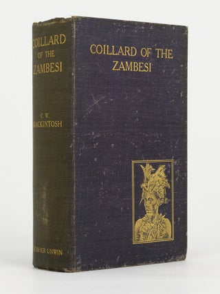 Item #146233 Coillard of the Zambesi. The Lives of Fran&ccedil;ois and Christina Coillard, of the Paris...