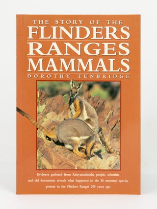 Item #146250 The Story of the Flinders Ranges Mammals. Dorothy TUNBRIDGE
