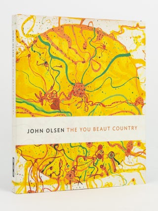 Item #146256 John Olsen. The You Beaut Country. John OLSEN, David HURLSTON, Deborah EDWARDS