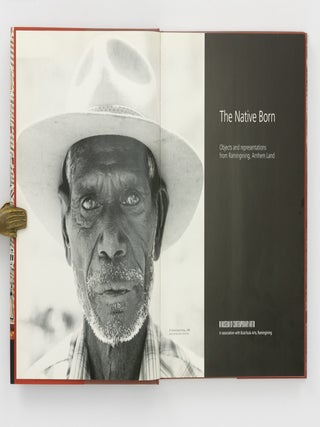 The Native Born. Objects and Representations from Ramingining, Arnhem Land