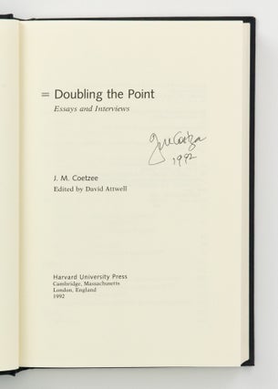 Item #146294 Doubling the Point. Essays and Interviews. J. M COETZEE