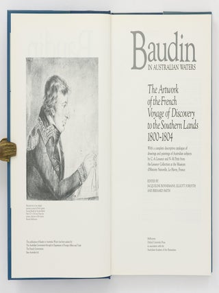 Baudin in Australian Waters. The Artwork of the French Voyage of Discovery to the Southern Lands, 1800-1804. With a complete descriptive catalogue of drawings and paintings of Australian subjects by C.-A. Lesueur and N.-M. Petit from the Lesueur Collection at the Muséum d'Histoire Naturelle, Le Havre, France