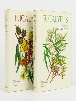 Item #146406 Eucalypts [two volumes]. Stan KELLY, G. M. CHIPPENDALE, R D. JOHNSTON