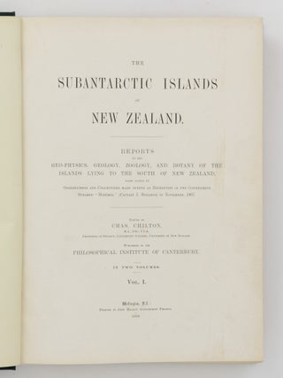 The Subantarctic Islands of New Zealand. Reports on the Geo-Physics, Geology, Zoology, and Botany of the Islands lying to the South of New Zealand, based mainly on Observations and Collections made during an Expedition in the Government Steamer 'Hinemoa' (Captain J. Bollons) in November, 1907