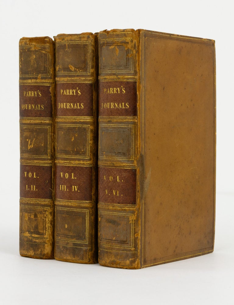 Item #146410 Journals of the First, Second and Third Voyages for the Discovery of a North-West Passage from the Atlantic to the Pacific, in 1819-20-21-22-23-24-25, in His Majesty's Ships 'Hecla', 'Griper' and 'Fury'. Sydney PARRY.