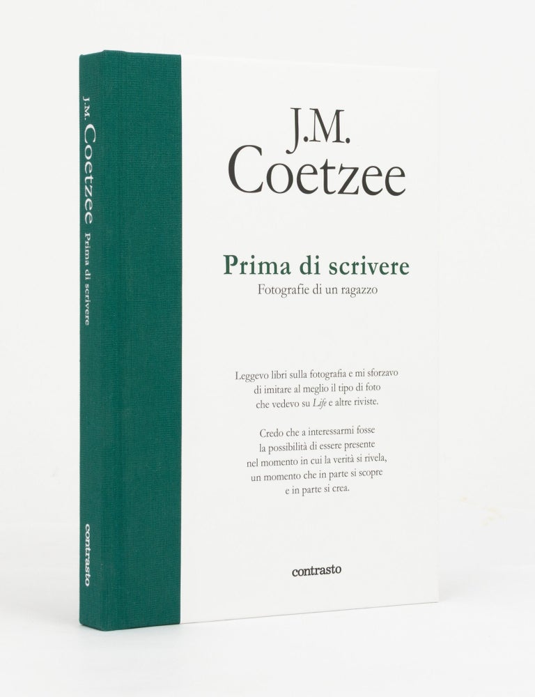 Item #146431 Prima de Scrivere. Fotografie di un Ragazzo [Before Writing. Photographs from Boyhood]. A cura di Hermann Wittenberg. Traduzione di Maria Baiocchi. J. M COETZEE.