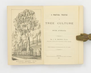 A Practical Treatise on Tree Culture in South Australia