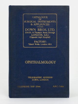 Item #146537 Ophthalmic Instruments. British Manufactures Only ... Down Bros., Ltd. [Catalogue of...