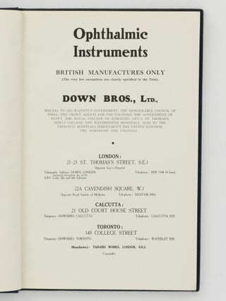 Ophthalmic Instruments. British Manufactures Only ... Down Bros., Ltd. [Catalogue of Surgical Instruments & Appliances. Down Bros, Ltd... Ophthalmology (cover title)]