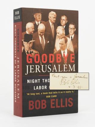Item #146540 Goodbye Jerusalem. Night Thoughts of a Labor Outsider. Bob ELLIS