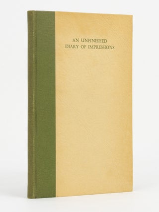 Item #146571 An Unfinished Diary of Impressions. With Extracts from the Correspondence of the...