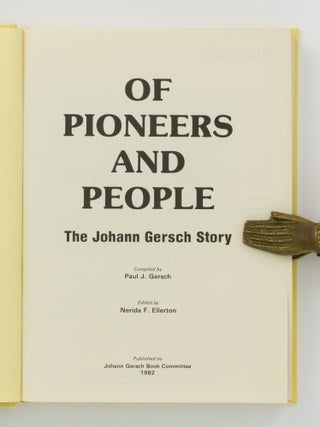 Of Pioneers and People. The Johann Gersch Story