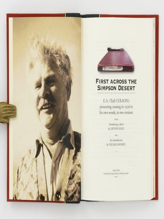 First across the Simpson Desert. E.A. (Ted) Colson's Pioneering Crossing in 1936 in his Own Words, in Two Versions