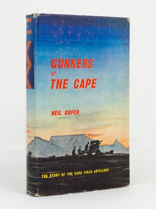 Item #146616 Gunners of the Cape. The Story of the Cape Field Artillery. Cape Town Field...