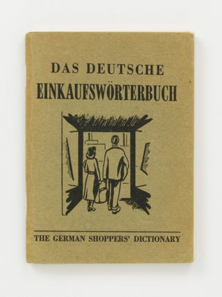 Item #146709 Das Deutsche Einkaufsw&ouml;rterbuch. The German Shoppers' Dictionary [cover...