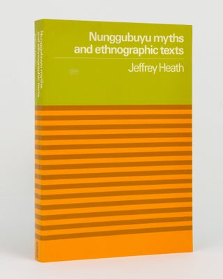Item #146740 Nunggubuyu Myths and Ethnographic Texts. Australian Indigenous Language, Jeffrey HEATH