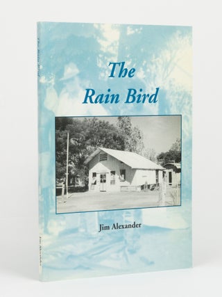Item #146744 The Rain Bird. Jim ALEXANDER