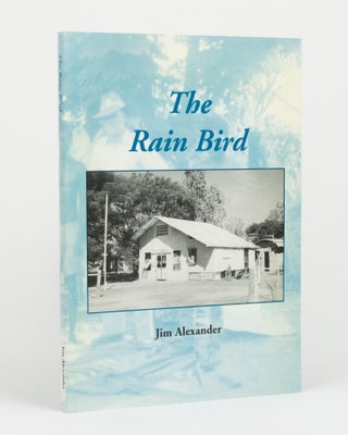 Item #146744 The Rain Bird. Jim ALEXANDER