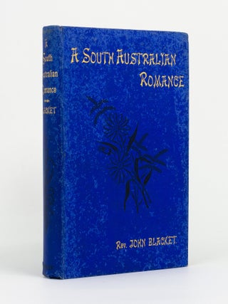 Item #146748 A South Australian Romance. How a Colony was founded and a Methodist Church formed....