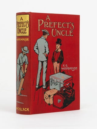 Item #146760 A Prefect's Uncle. P. G WODEHOUSE