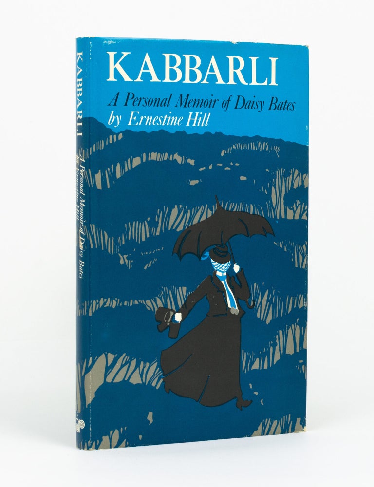 Item #146823 Kabbarli. A Personal Memoir of Daisy Bates. Daisy BATES, Ernestine HILL.