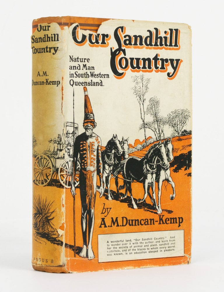 Item #146826 Our Sandhill Country. Nature and Man in South-Western Queensland. A. M DUNCAN-KEMP, Alice Monkton.