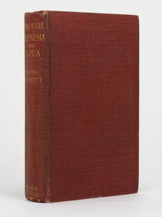 Item #146872 Through Polynesia and Papua. Wanderings with a Camera in Southern Seas. Frank BURNETT