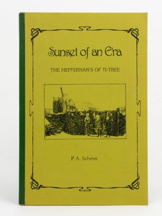 Sunset of an Era. The Heffernan's [sic] of Ti-Tree. A True Account of Station Life in the...