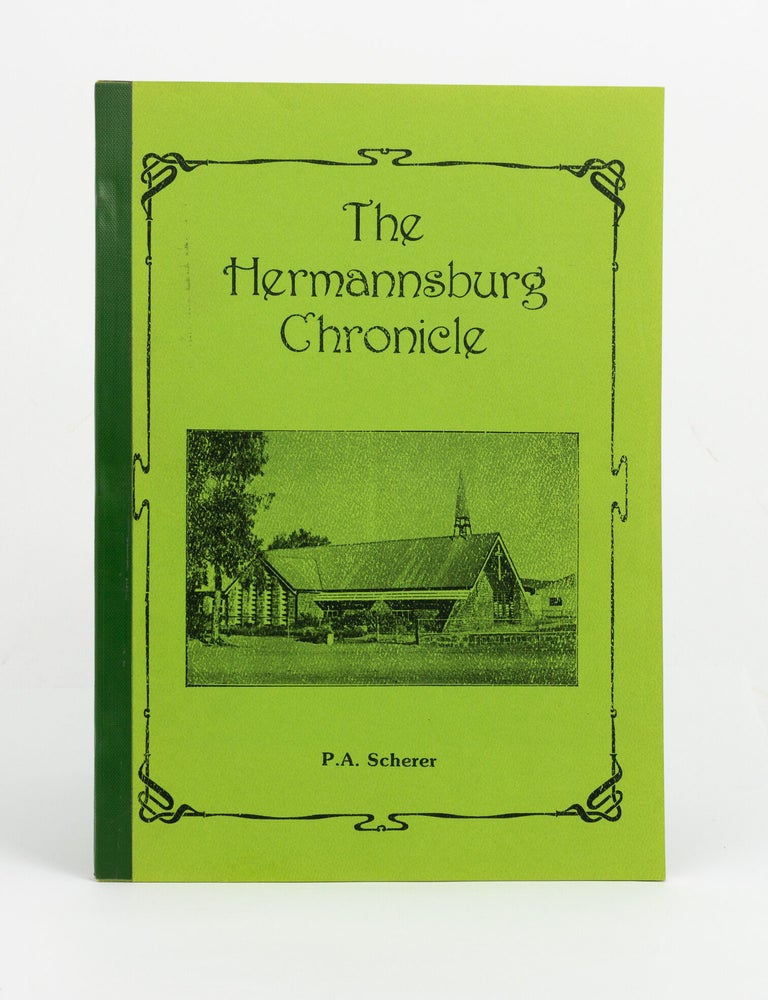Item #146881 The Hermannsburg Chronicle (1877-1933). P. A SCHERER, and.