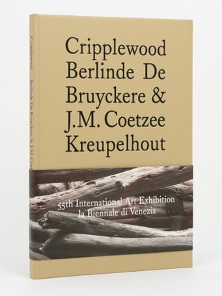 Item #146902 Cripplewood. Berlinde De Bruyckere & J.M Coetzee. Kreupelhout. J. M. COETZEE,...