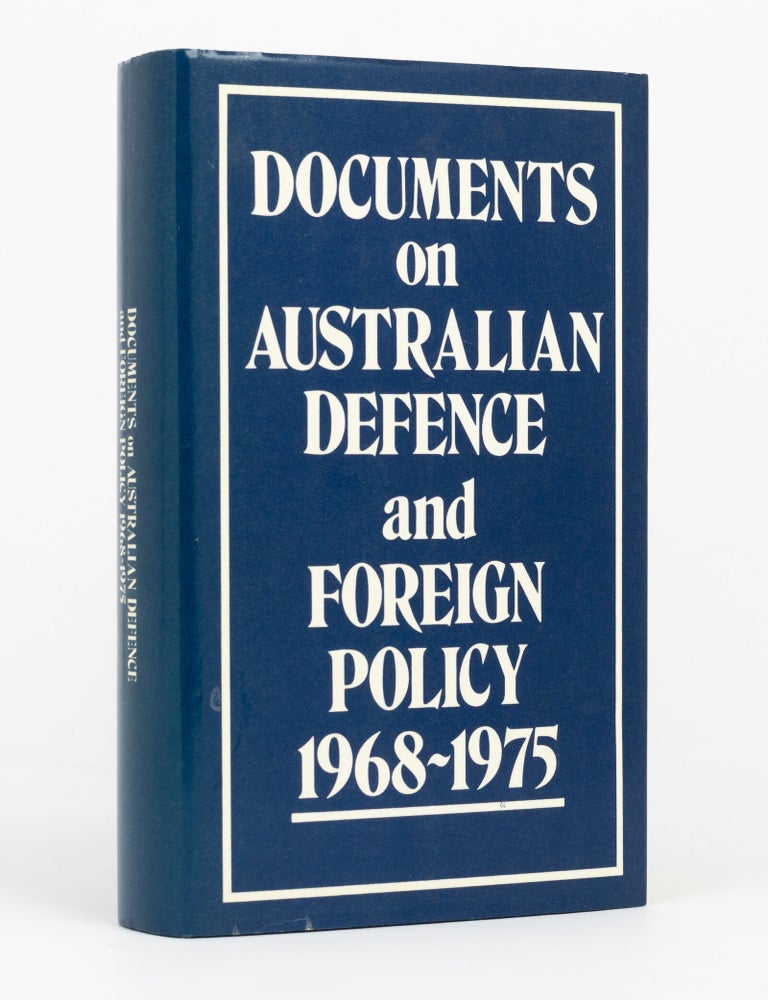 Item #146927 Documents on Australian Defence and Foreign Policy, 1968-1975. George John MUNSTER, John Richard WALSH.