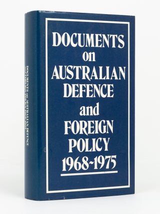 Documents on Australian Defence and Foreign Policy, 1968-1975