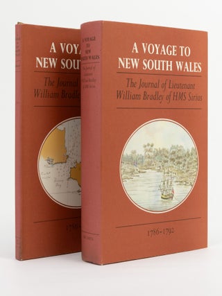 A Voyage to New South Wales. The Journal of Lieutenant William Bradley RN of HMS...