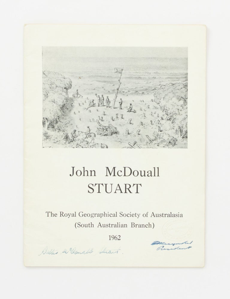 Item #147107 John McDouall Stuart. Exhibition arranged by The Royal Geographical Society of Australasia (South Australian Branch) on the Centenary of the Planting of the Union Jack .... on the North Coast of Australia, 25th July, 1862. Stuart Centenary Exhibition.