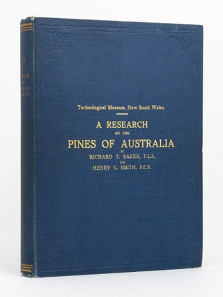 Item #147128 A Research on the Pines of Australia. Richard T. BAKER, Henry G. SMITH