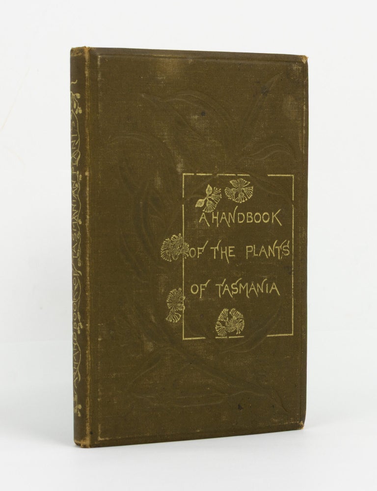 Item #147133 A Handbook of the Plants of Tasmania. Reverend W. W SPICER, William Webb.