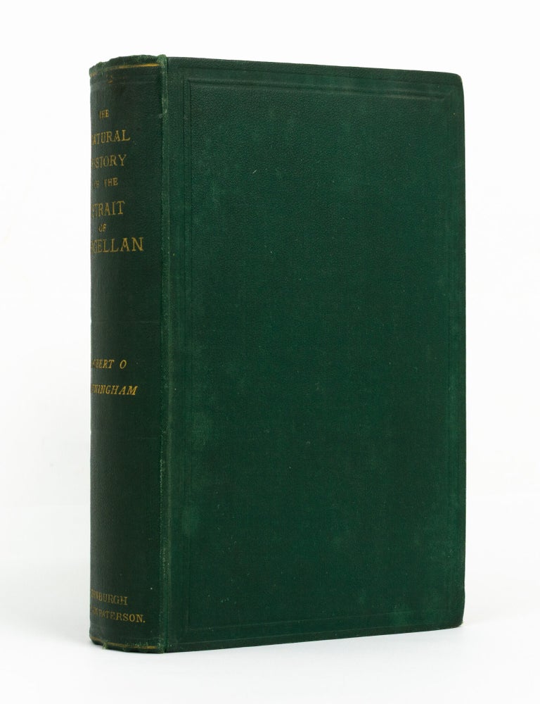 Item #147134 Notes on the Natural History of the Strait of Magellan and West Coast of Patagonia, made during the Voyage of H.M.S. 'Nassau' in the Years 1866, 67, 68, & 69. Robert O. CUNNINGHAM.