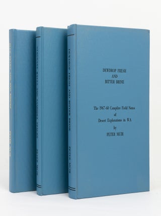 Blue Peaks and Red Ridges. The 1965-66 Campfire Field Notes of Desert Explorations in W.A. [Together with] Stagnant Wells and Sandhill Stages. The 1967 Campfire Field notes .... [and] Dewdrop Fresh and Bitter Brine. The 1967-68 Campfire Field Notes ....