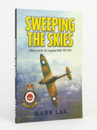 Sweeping the Skies. A History of No. 452 Squadron RAAF, 1941-1945